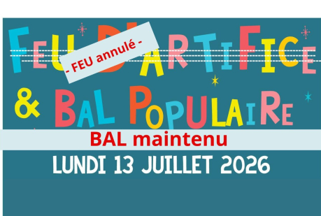 Annonce : feu annulé et bal maintenu 13 juillet 2026