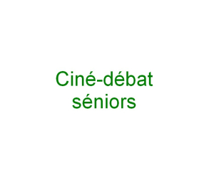 Agenda ciné debat seniors 15 oct 26