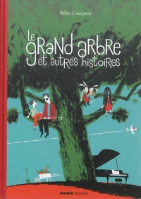 Médiathèque coup de coeur "Le grand arbre et autres histoires" de Rémi Courgeon