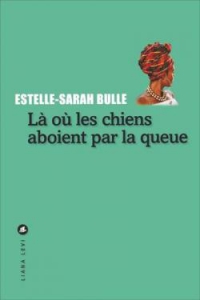 Coups de coeur médiathèque Là où les chiens aboient par la queue 