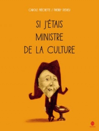 Coup de coeur médiathèque Si j'étais ministre de la culture